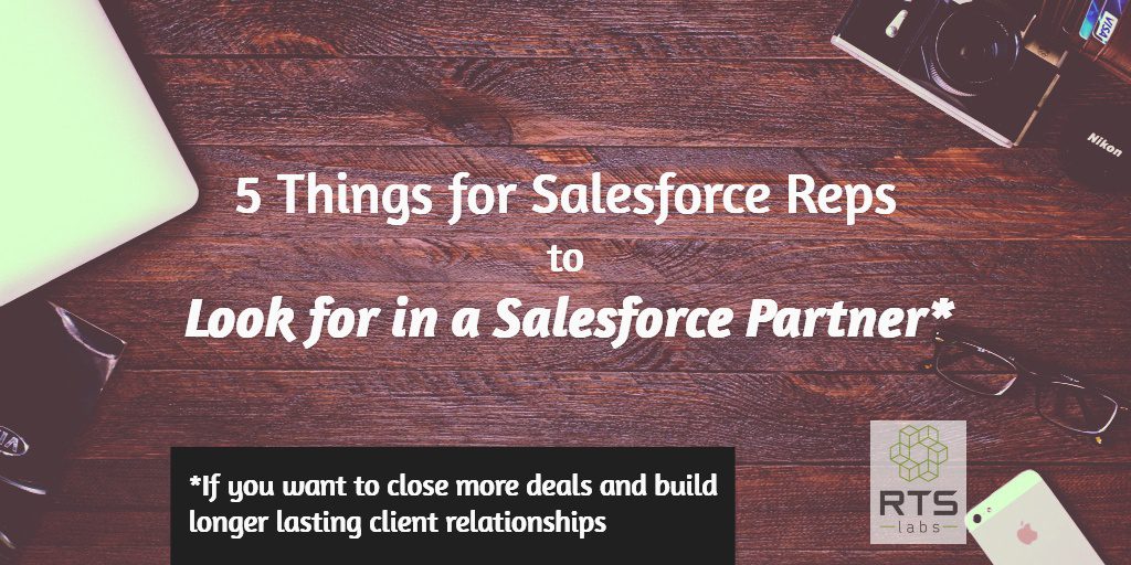 5 things for Salesforce reps to look for in a Salesforce partner