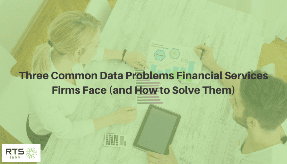 3 common data problems financial services firms face and how to solve them