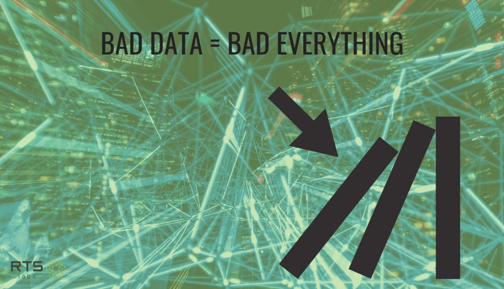 Bad Data = Bad Everything