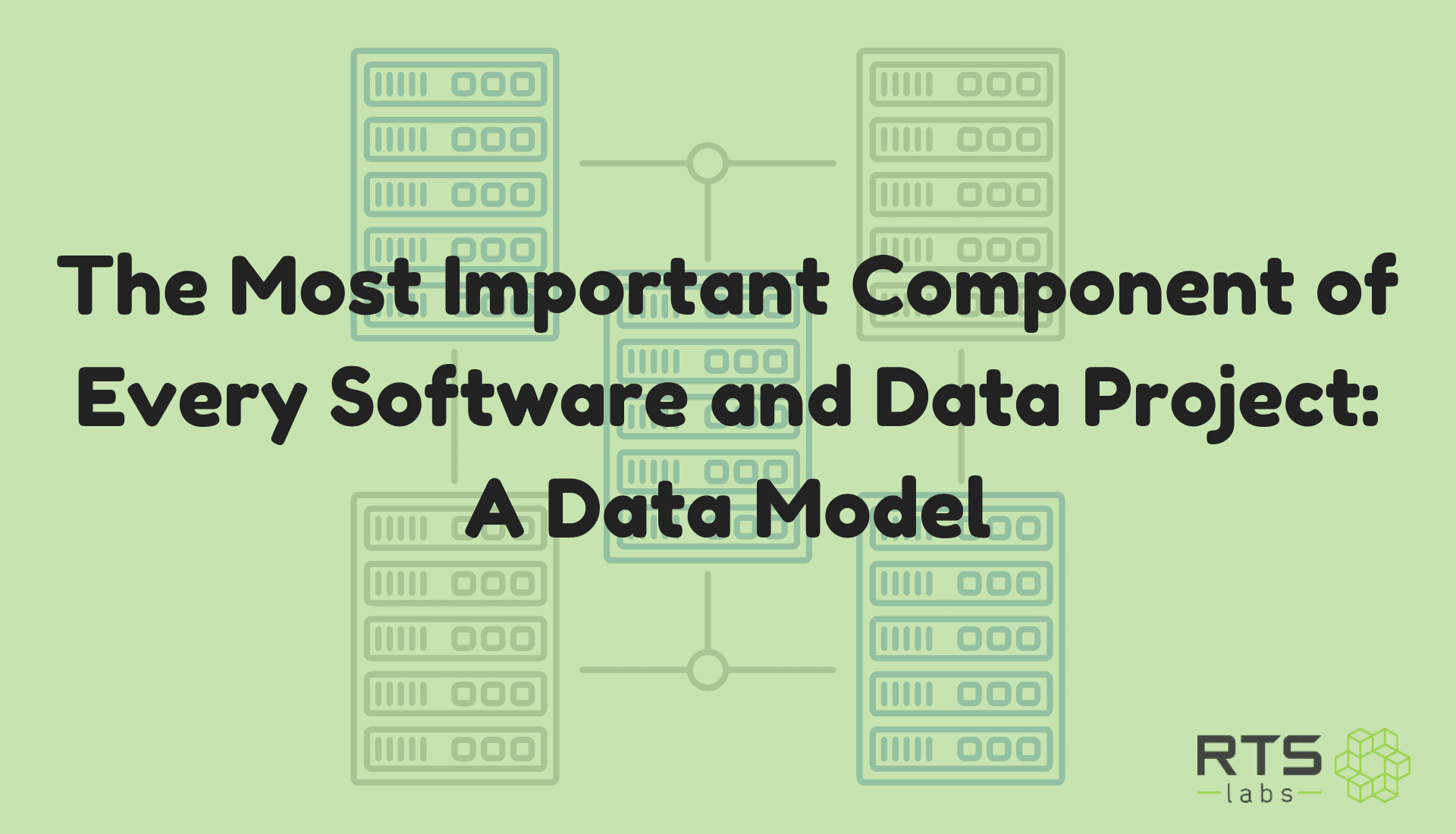 The Most Important Component of Every Software and Data Project: A Data Model what is the most important consideration in data modeling
