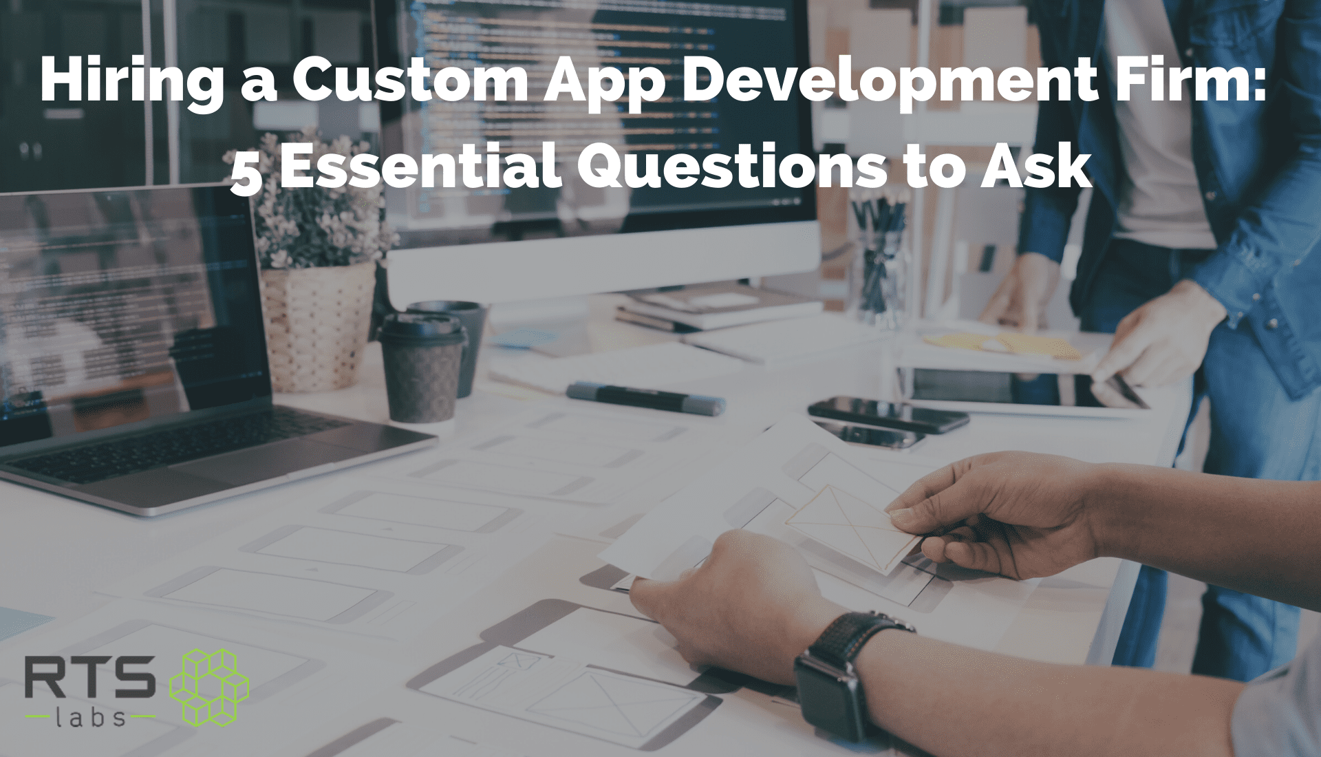 Hiring a Custom App Development Firm