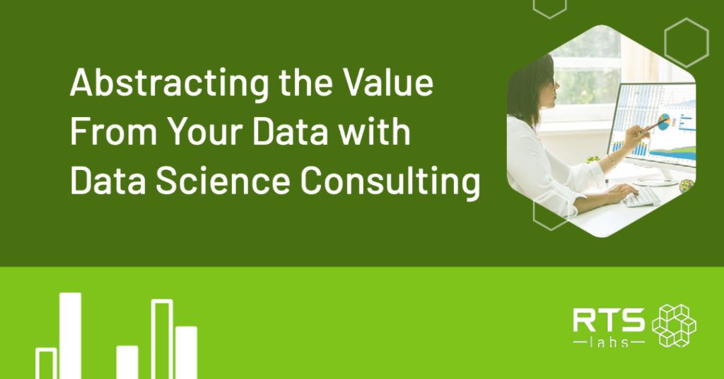 Abstracting the Value From Your Data with Data Science Consulting