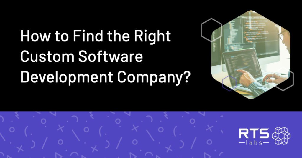 How to Find the Right Custom Software Development Company