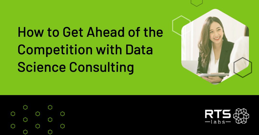 How to Get Ahead of the Competition with Data Science Consulting